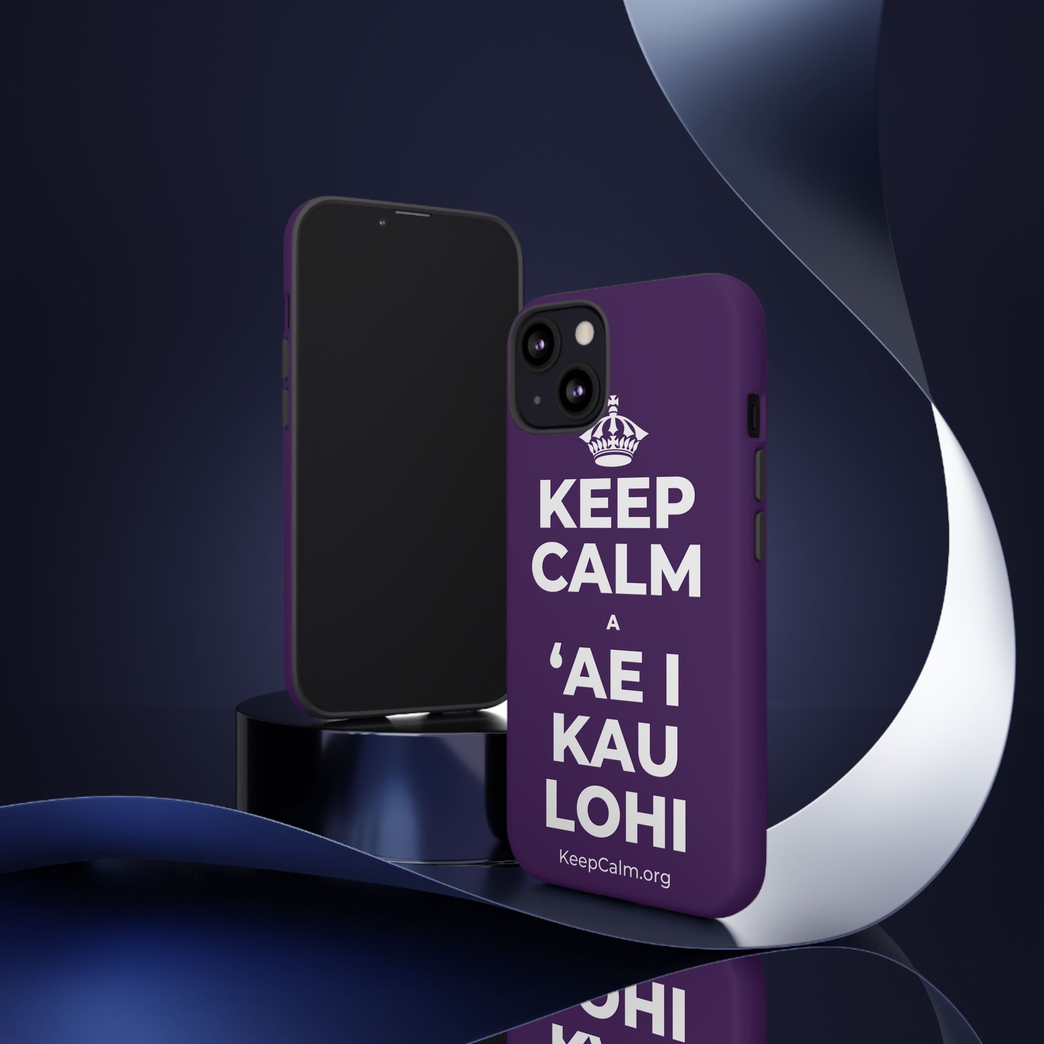 KEEP CALM A ʻAE I KAU LOHI Phone Case
