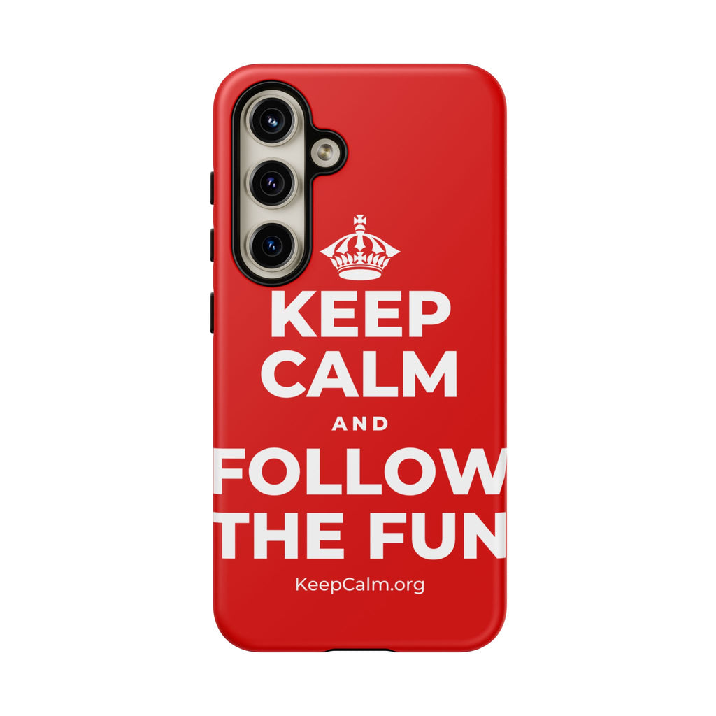 KEEP CALM AND FOLLOW THE FUN Phone Case