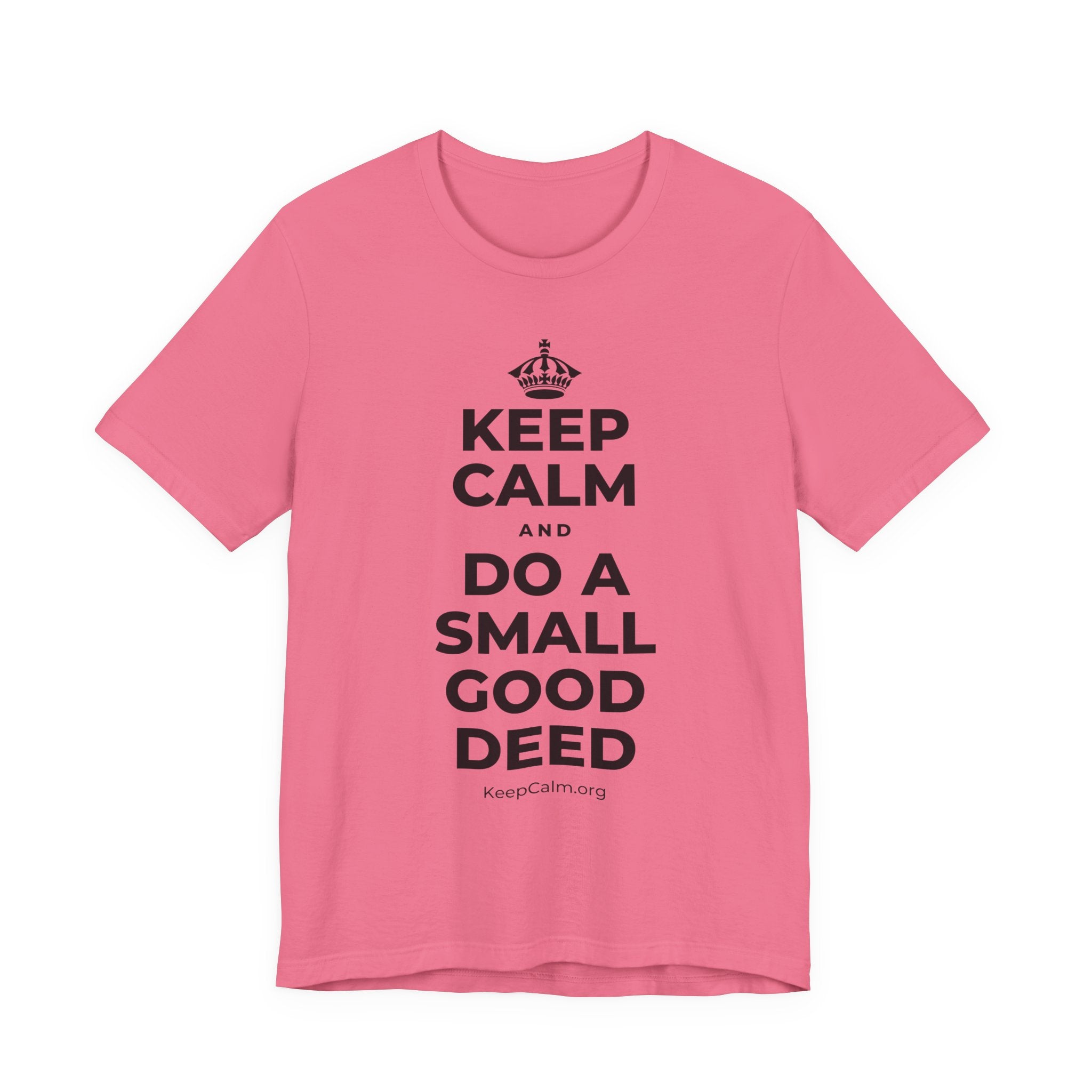 KEEP CALM AND DO A SMALL GOOD DEED T-Shirt (Military Green–Autumn)