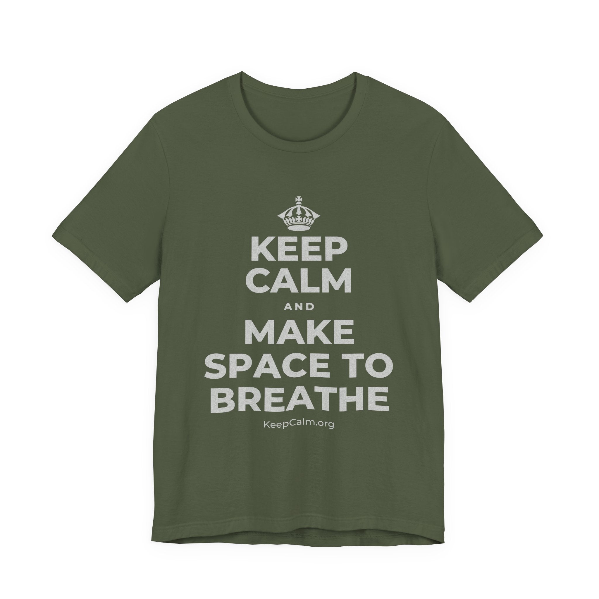 KEEP CALM AND MAKE SPACE TO BREATHE T-Shirt (Military Green–Autumn)