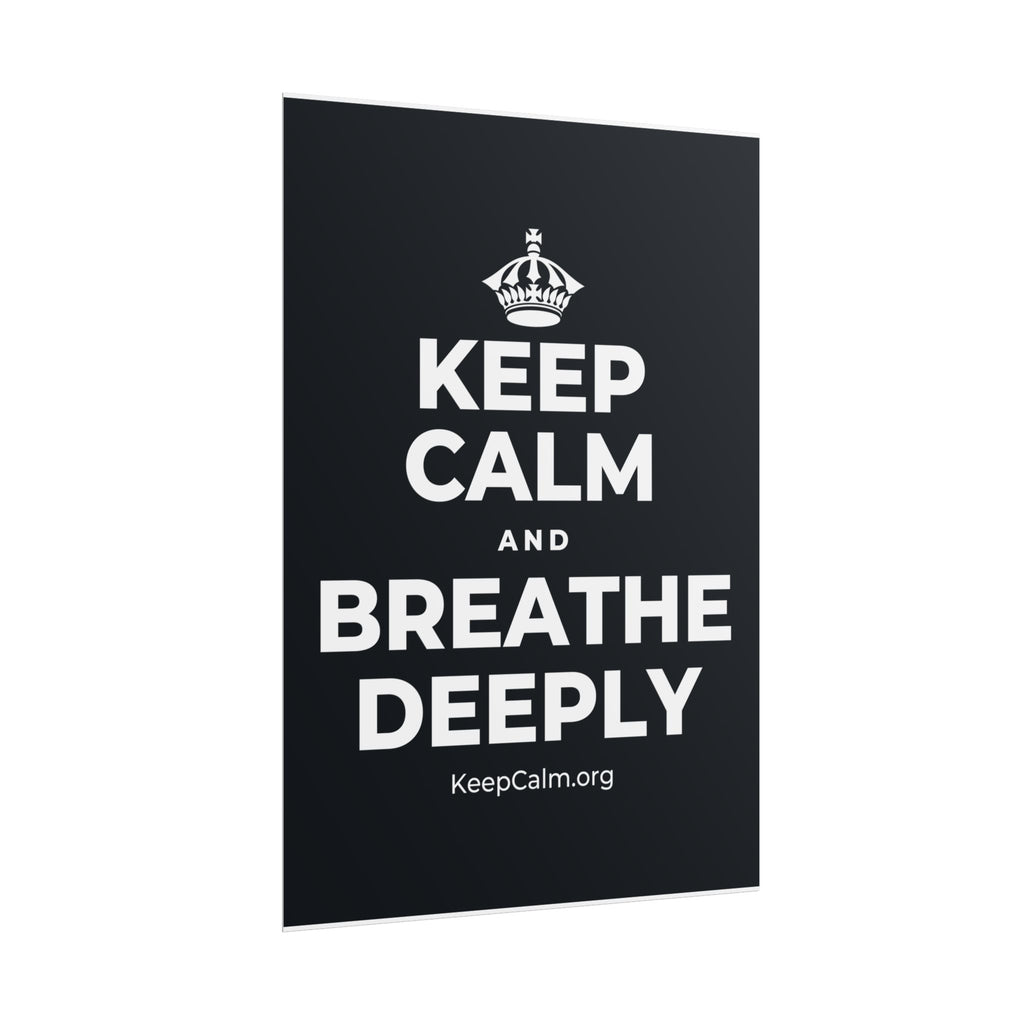 KEEP CALM AND BREATHE DEEPLY Poster (Dark)