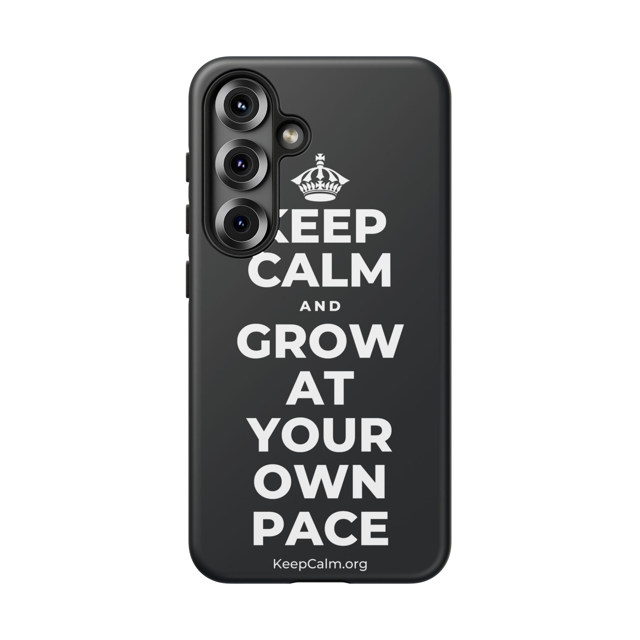 KEEP CALM AND GROW AT YOUR OWN PACE Phone Case (Dark)