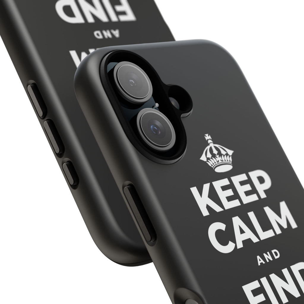 KEEP CALM AND FIND YOUR FIRE Phone Case