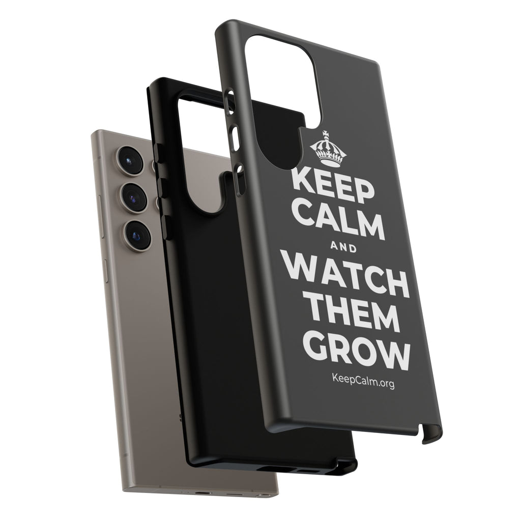 KEEP CALM AND WATCH THEM GROW Phone Case