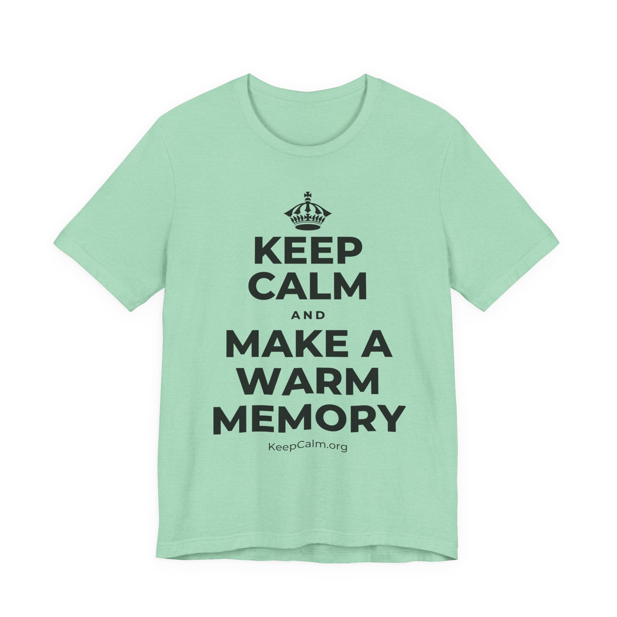 KEEP CALM AND MAKE A WARM MEMORY T-Shirt (Baby Blue–Silver)