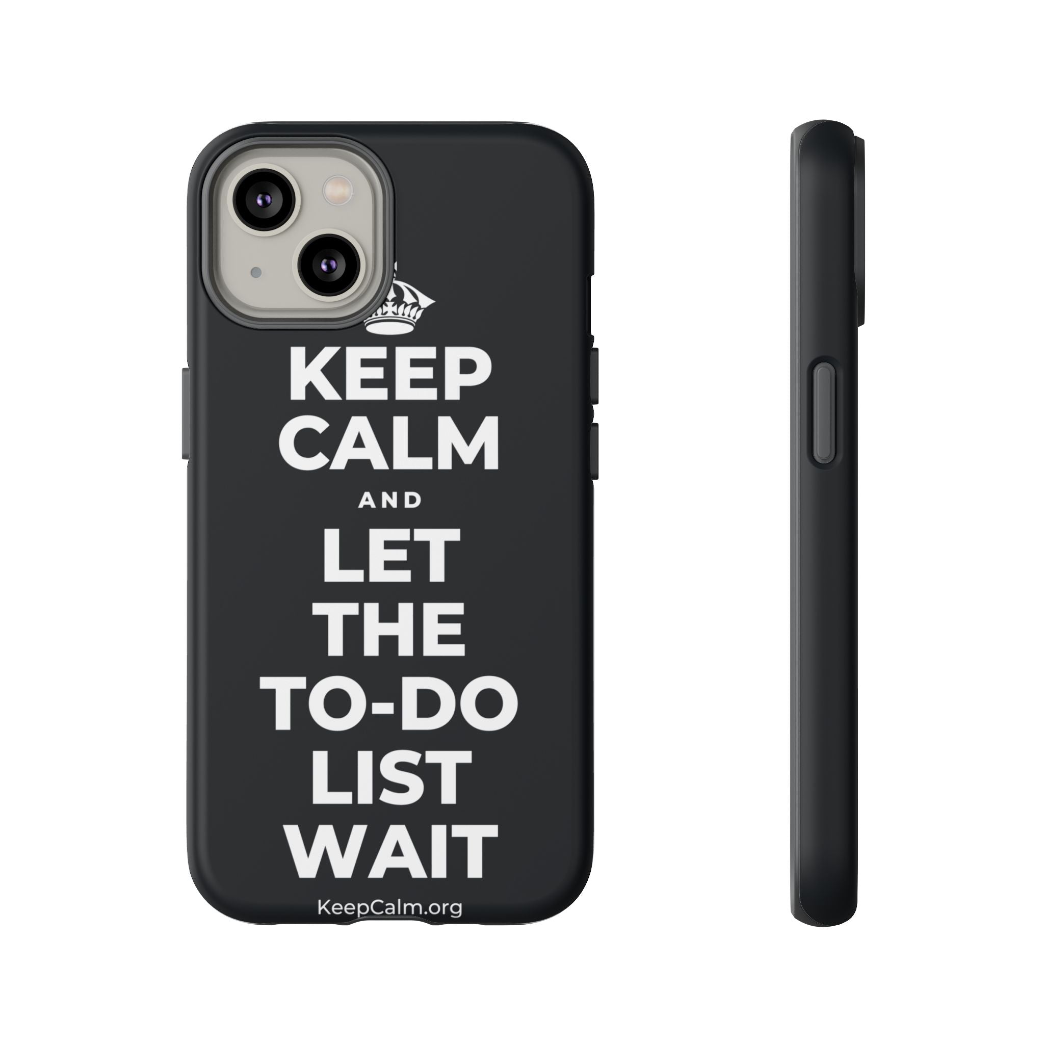 KEEP CALM AND LET THE TO-DO LIST WAIT Phone Case (Dark)