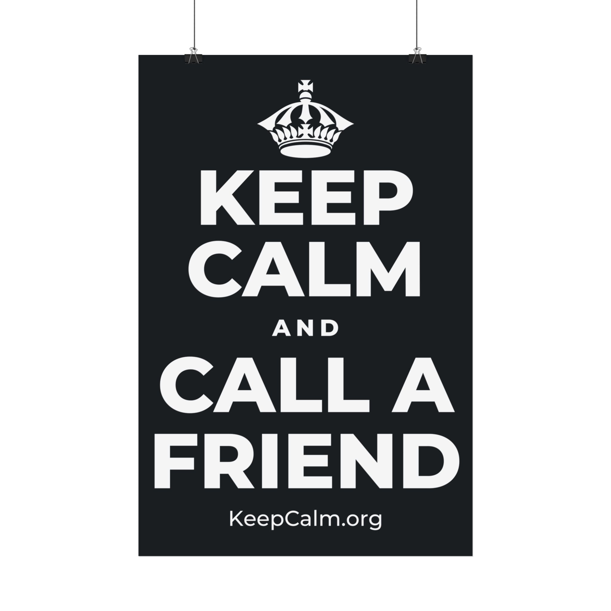 KEEP CALM AND CALL A FRIEND Satin Poster (Dark)
