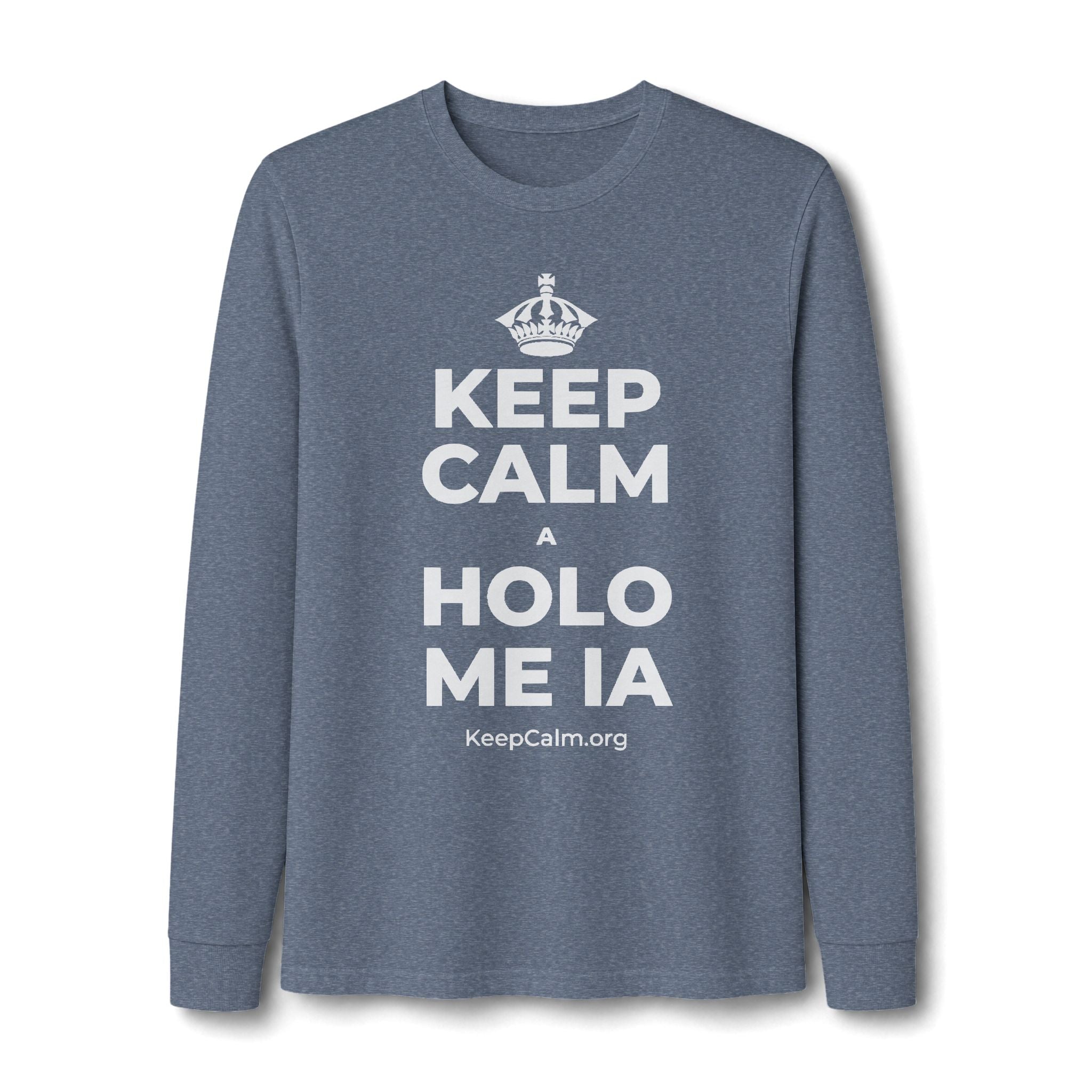 KEEP CALM A HOLO ME IA Long Sleeve Tee