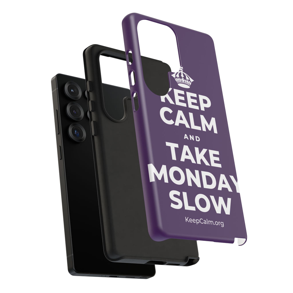 KEEP CALM AND TAKE MONDAY SLOW Phone Case