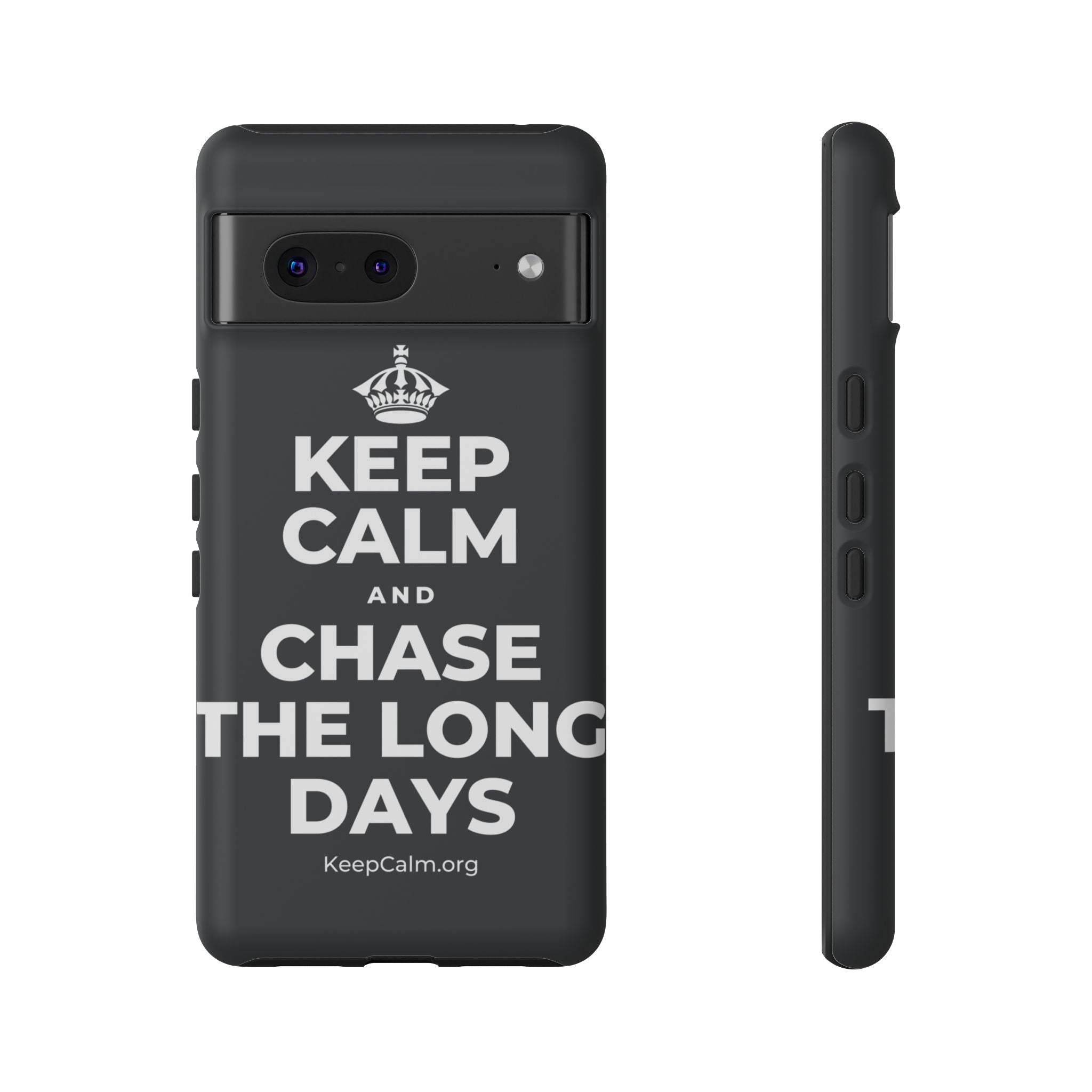 KEEP CALM AND CHASE THE LONG DAYS Phone Case (Dark)
