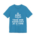 KEEP CALM AND TAKE ONE GOOD DAY AT A TIME T-Shirt (White–Asphalt)