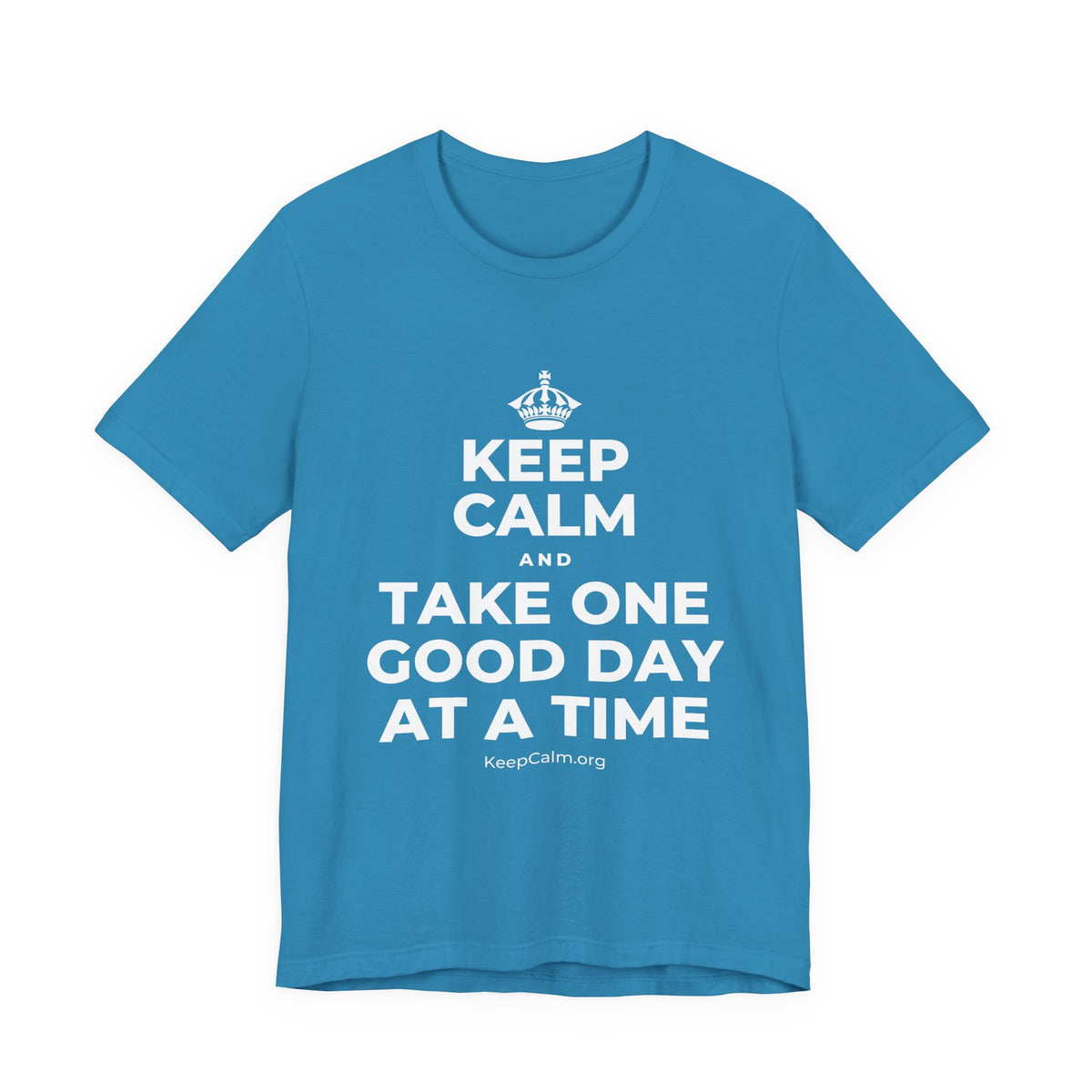 KEEP CALM AND TAKE ONE GOOD DAY AT A TIME T-Shirt (White–Asphalt)