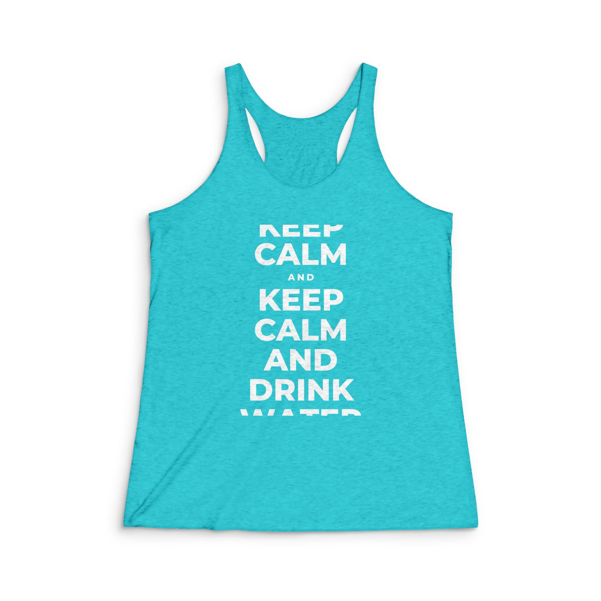 KEEP CALM AND DRINK WATER Women's Racerback Tank