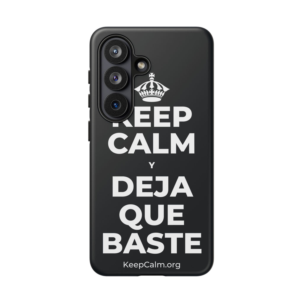 KEEP CALM Y DEJA QUE BASTE Phone Case (Dark)