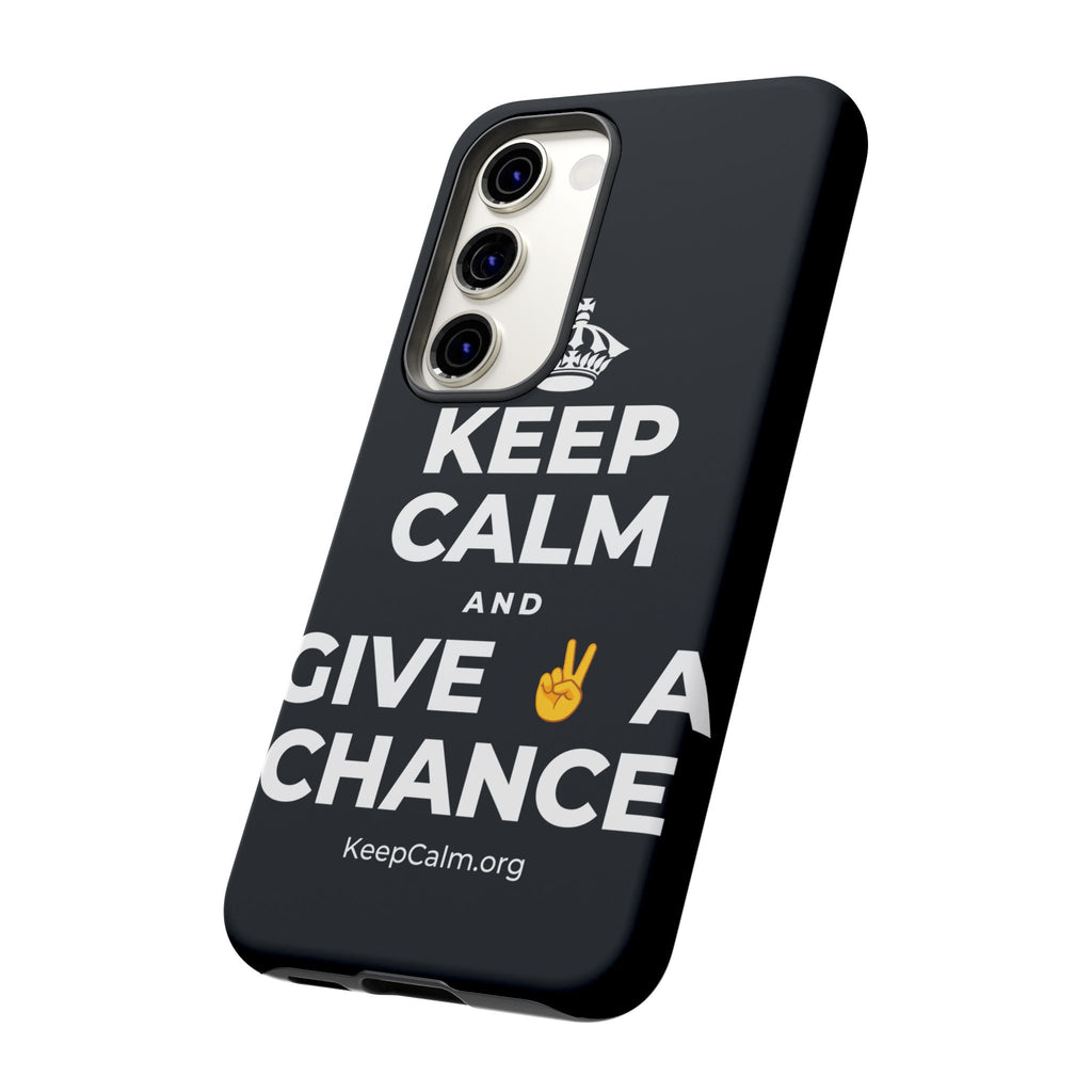 KEEP CALM AND GIVE ✌️ A CHANCE Phone Case (Dark)