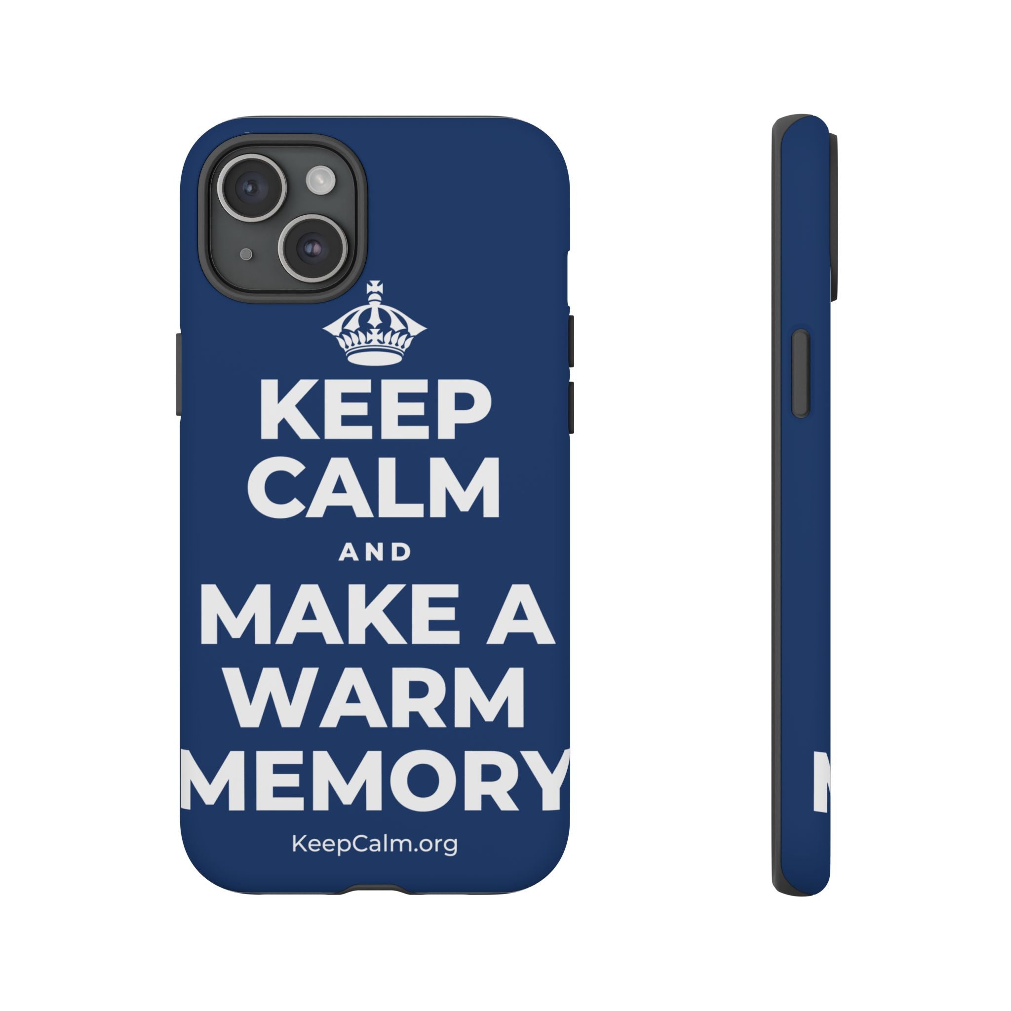 KEEP CALM AND MAKE A WARM MEMORY Phone Case