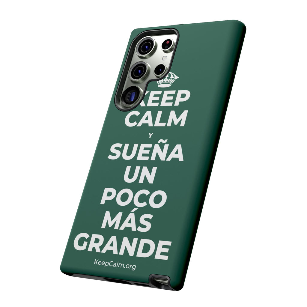 KEEP CALM Y SUEÑA UN POCO MÁS GRANDE Phone Case