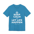 KEEP CALM AND LET LIFE HAPPEN T-Shirt (White–Asphalt)