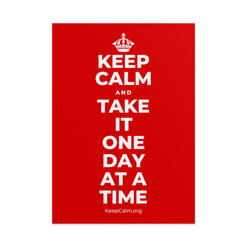 KEEP CALM AND TAKE IT ONE DAY AT A TIME Poster