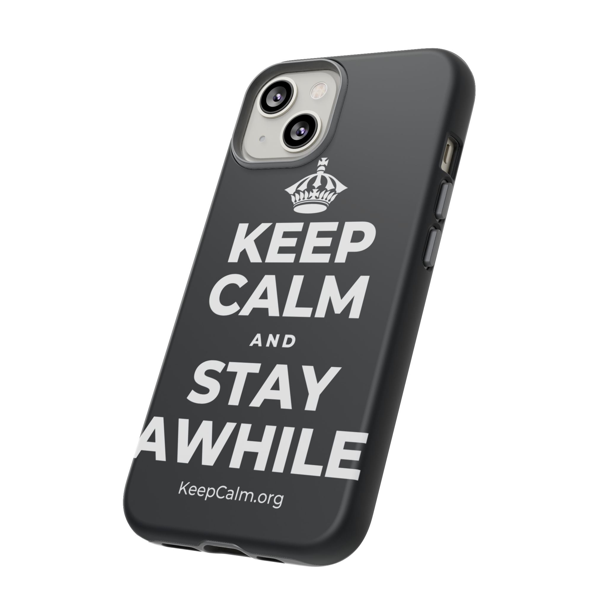 KEEP CALM AND STAY AWHILE Phone Case (Dark)