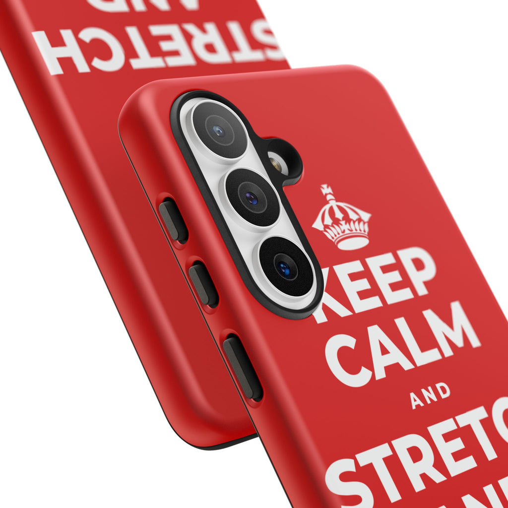 KEEP CALM AND STRETCH AND YAWN IT OUT Phone Case