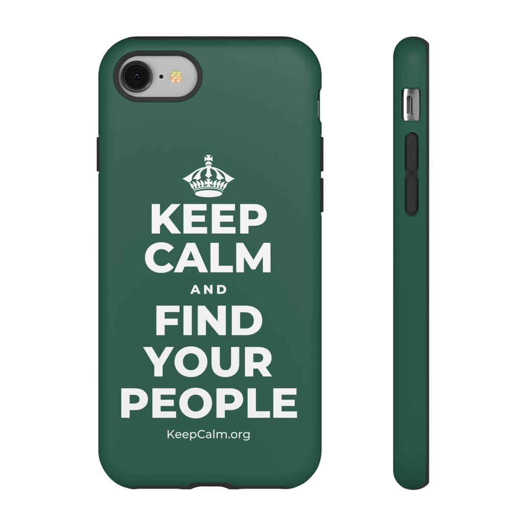 KEEP CALM AND FIND YOUR PEOPLE Phone Case