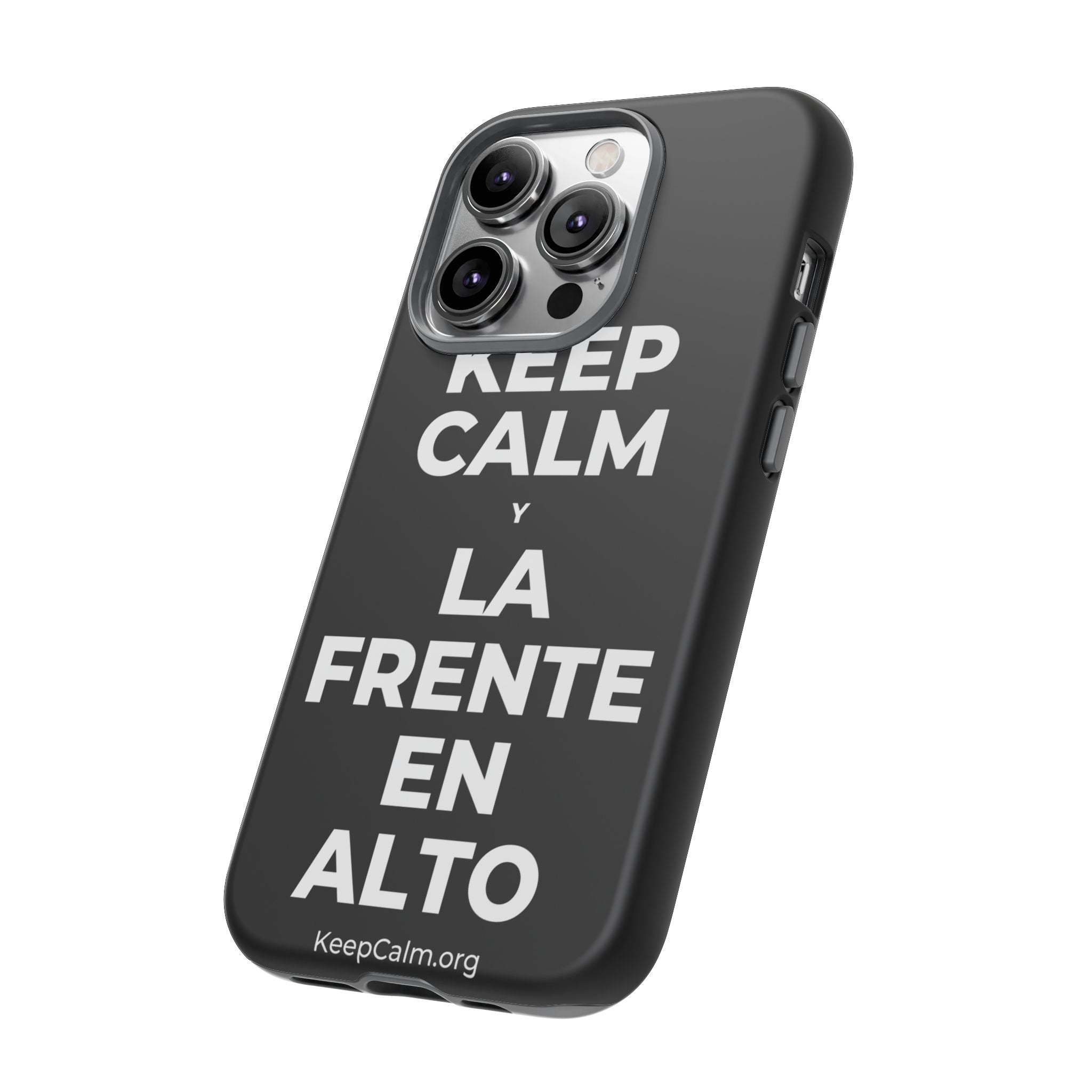 KEEP CALM Y LA FRENTE EN ALTO Phone Case