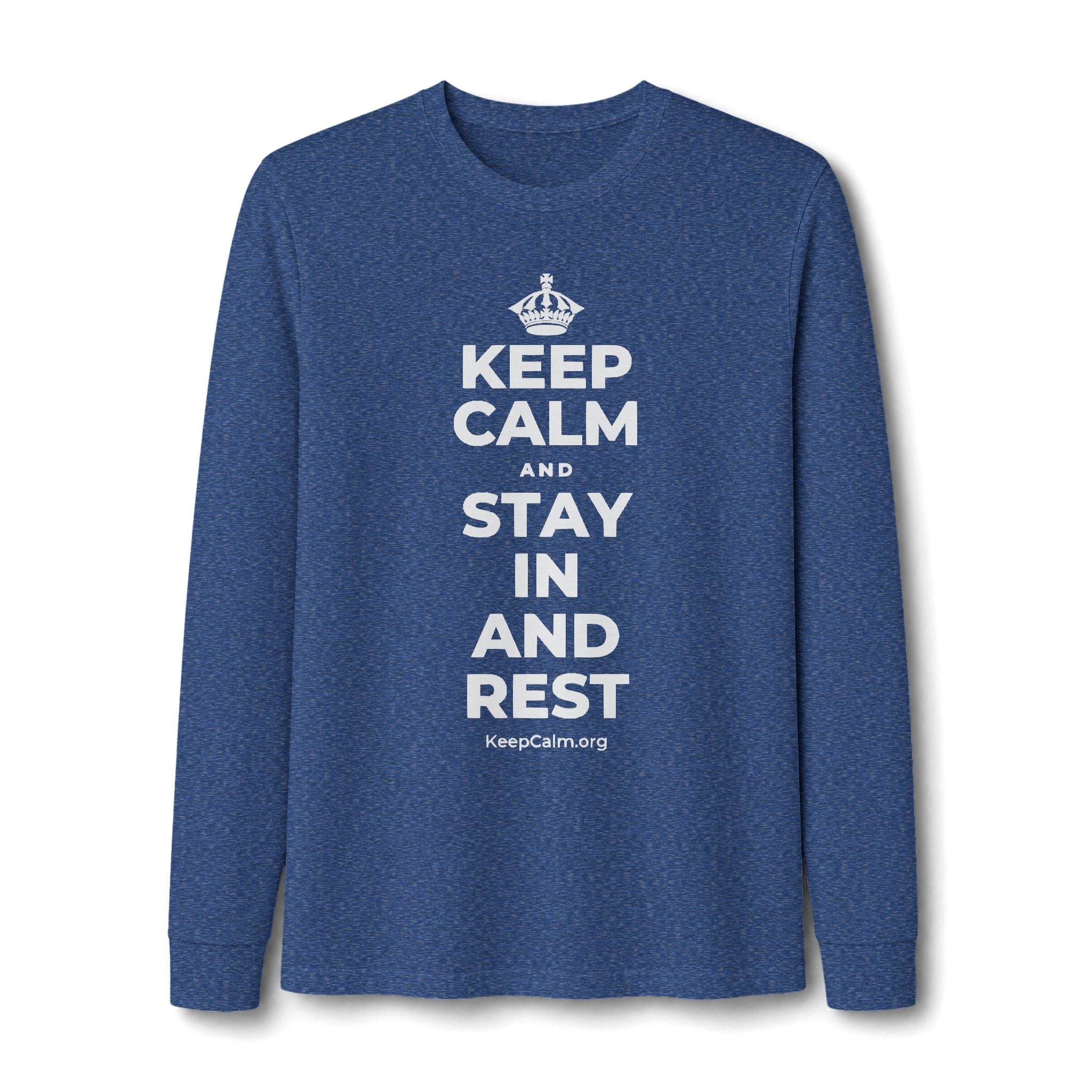 KEEP CALM AND STAY IN AND REST Long Sleeve Tee