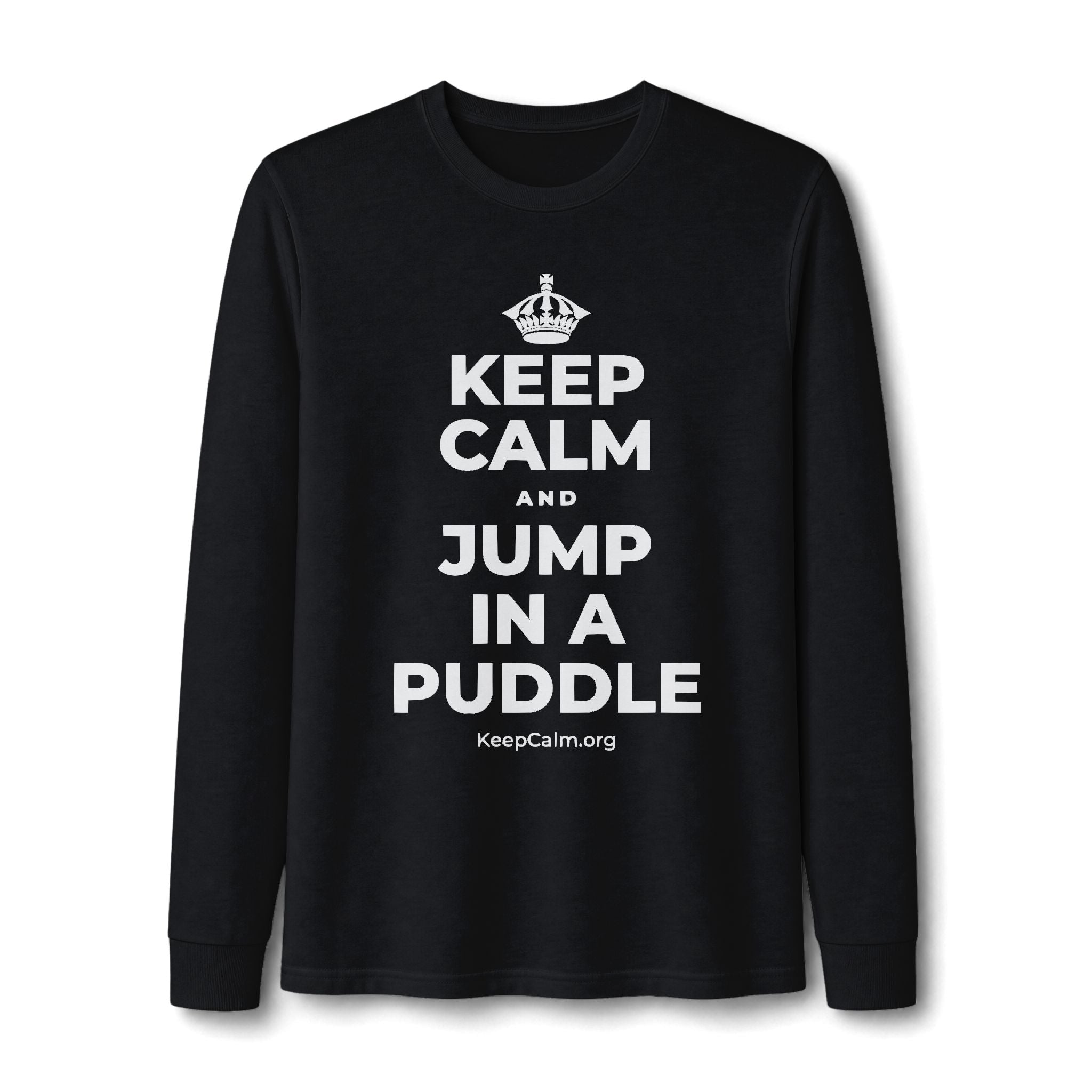 KEEP CALM AND JUMP IN A PUDDLE Long Sleeve Tee