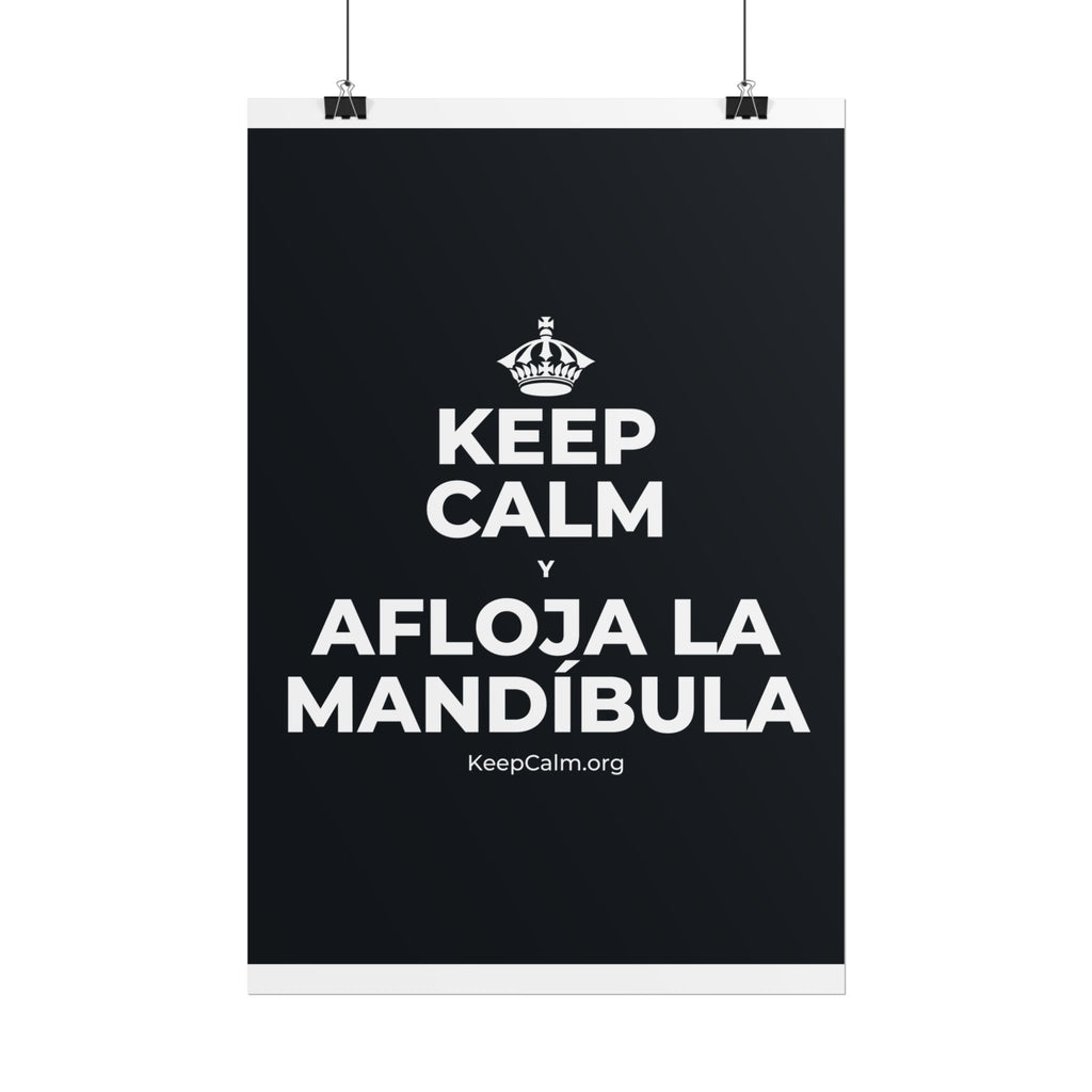 KEEP CALM Y AFLOJA LA MANDÍBULA Poster (Dark)