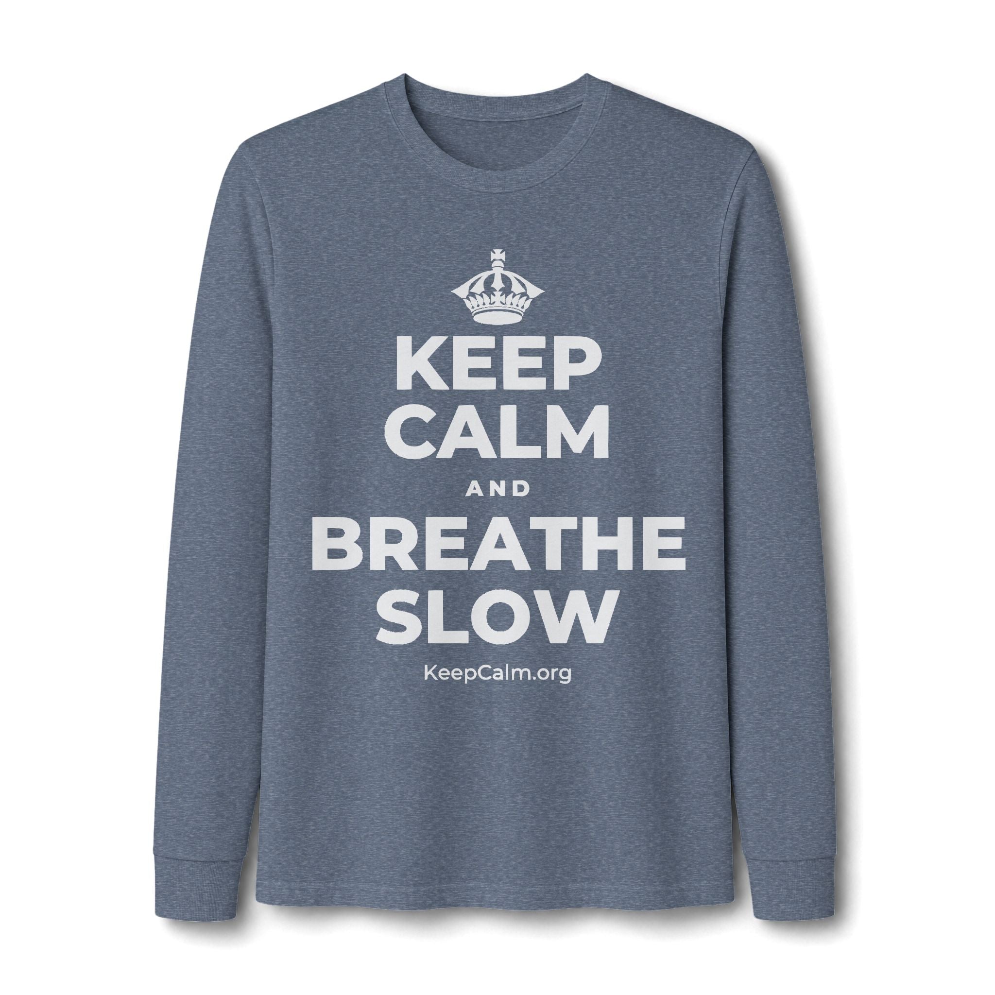 KEEP CALM AND BREATHE SLOW Long Sleeve Tee