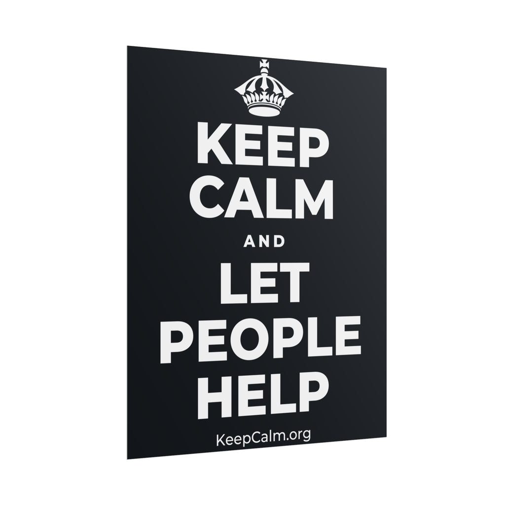 KEEP CALM AND LET PEOPLE HELP Poster (Dark)