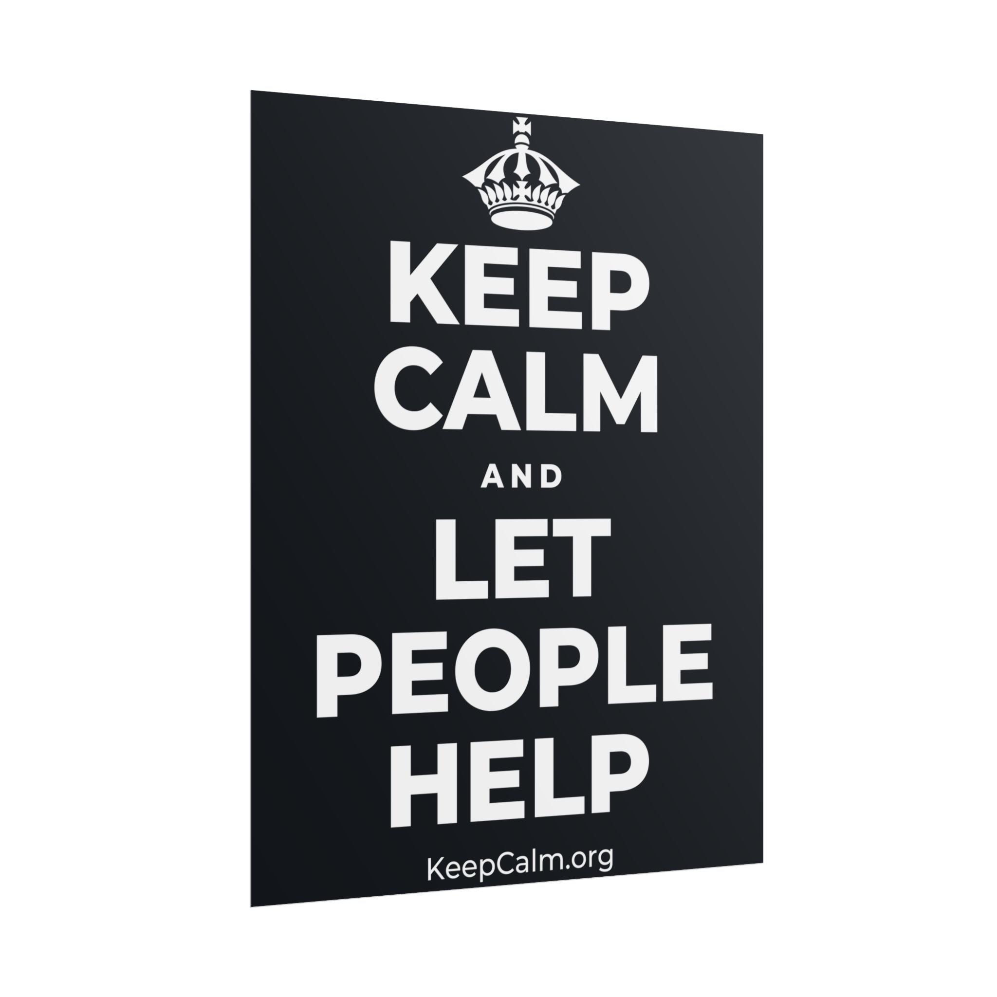 KEEP CALM AND LET PEOPLE HELP Poster (Dark)