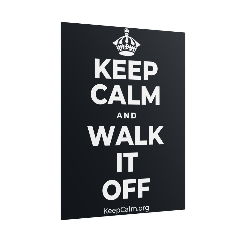 KEEP CALM AND WALK IT OFF Poster (Dark)