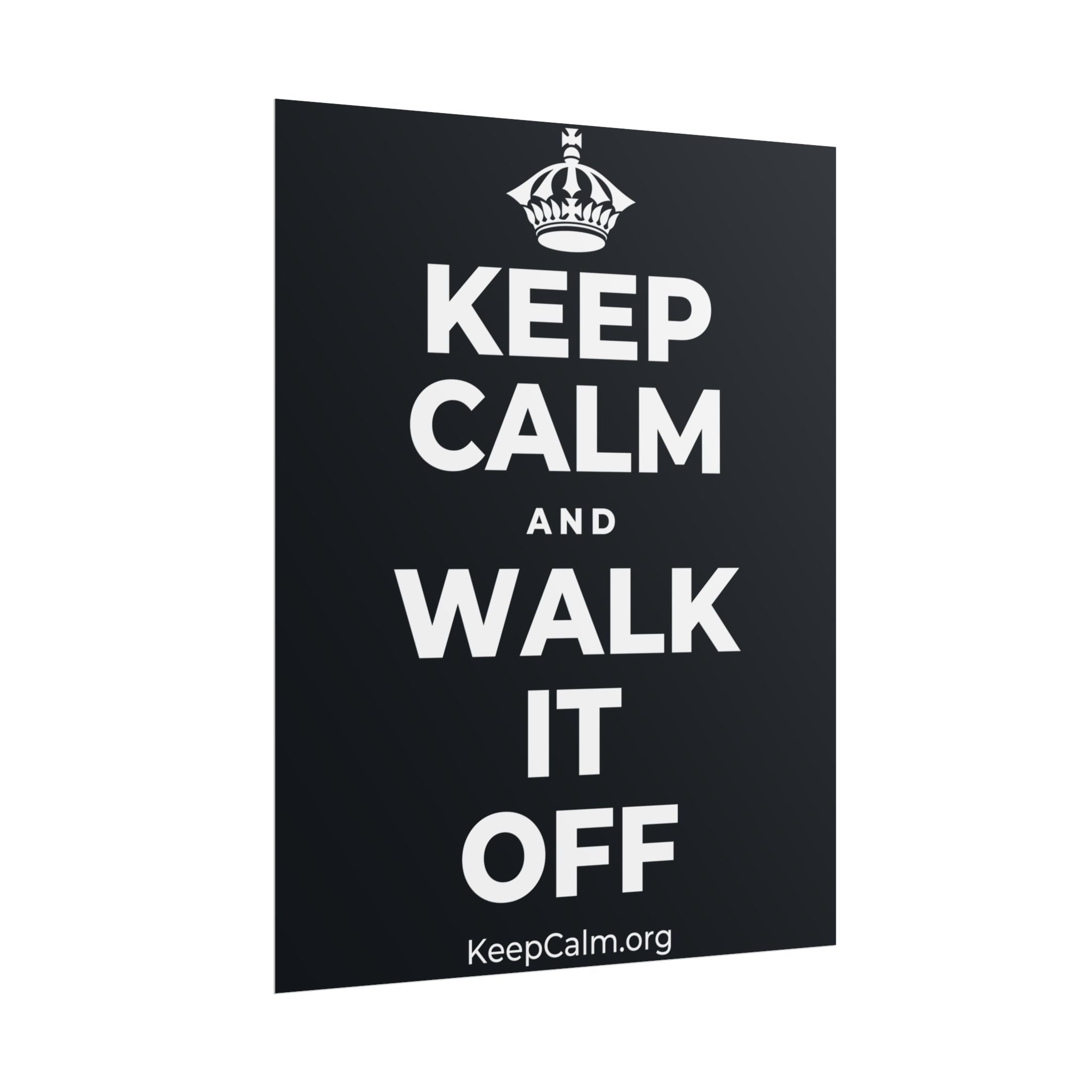 KEEP CALM AND WALK IT OFF Poster (Dark)