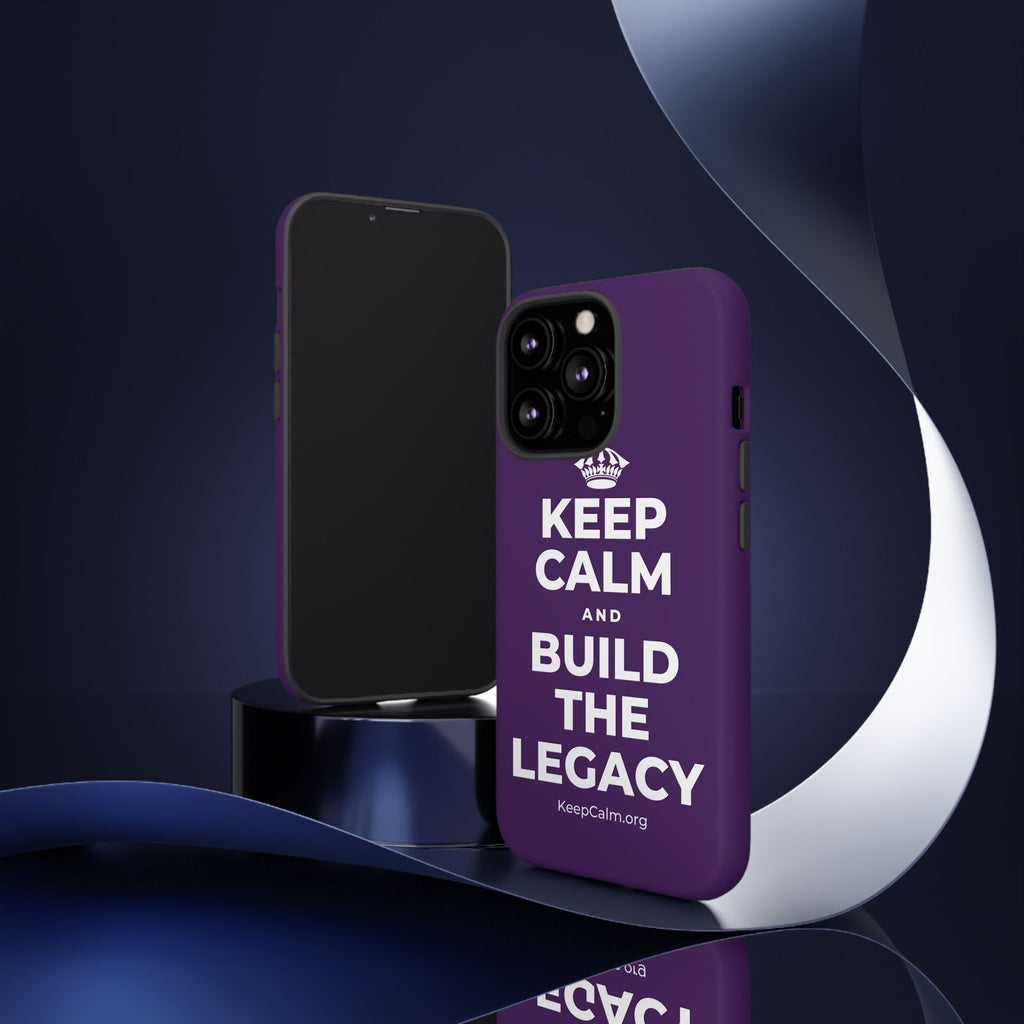KEEP CALM AND BUILD THE LEGACY Phone Case