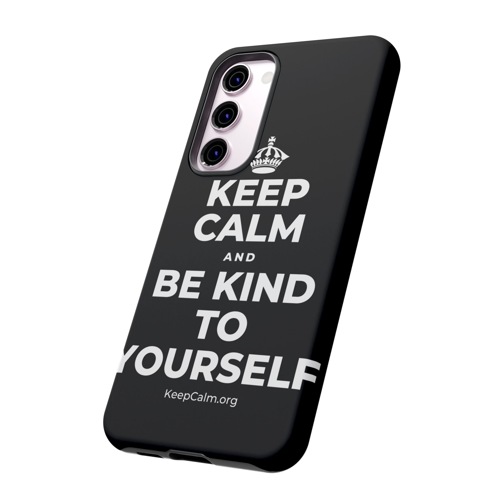 KEEP CALM AND BE KIND TO YOURSELF Phone Case