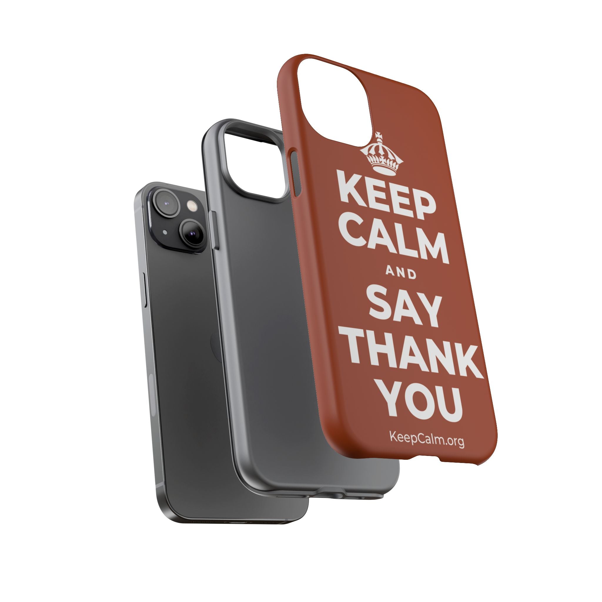 KEEP CALM AND SAY THANK YOU Phone Case