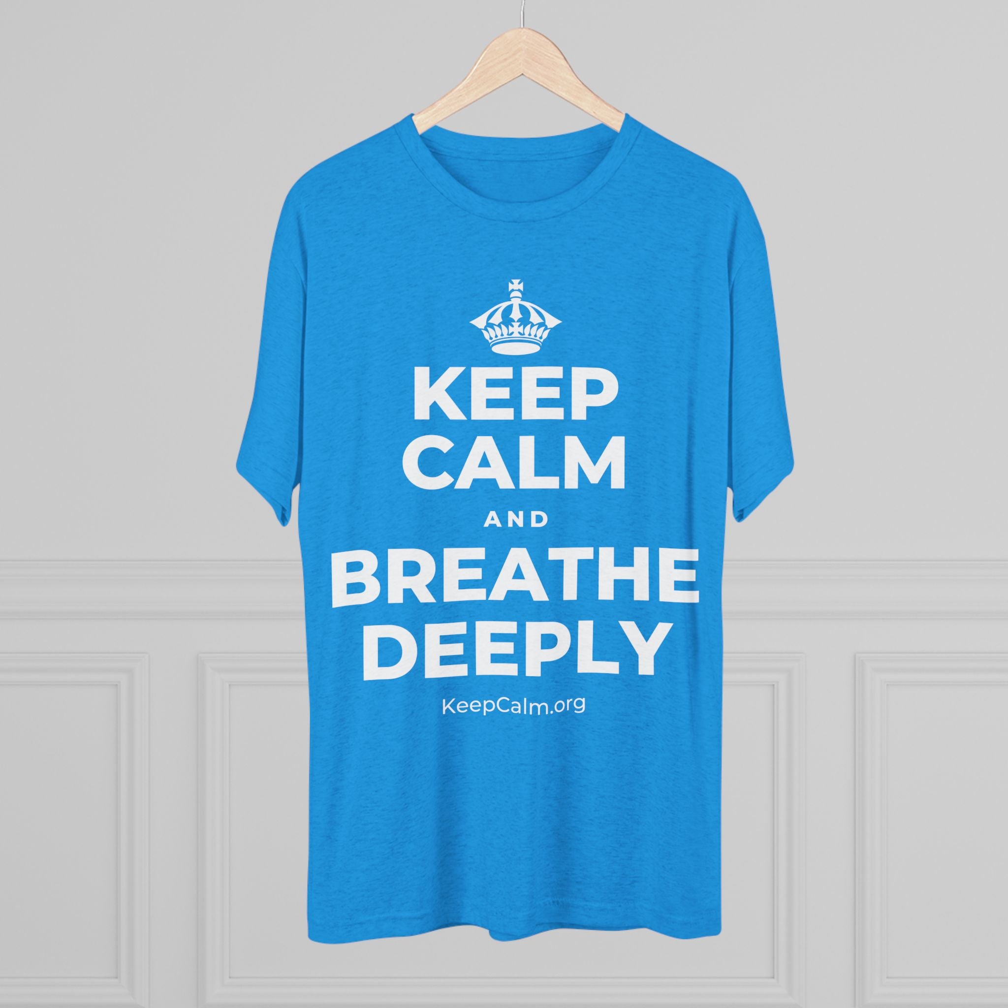 KEEP CALM AND BREATHE DEEPLY Tri-Blend Tee