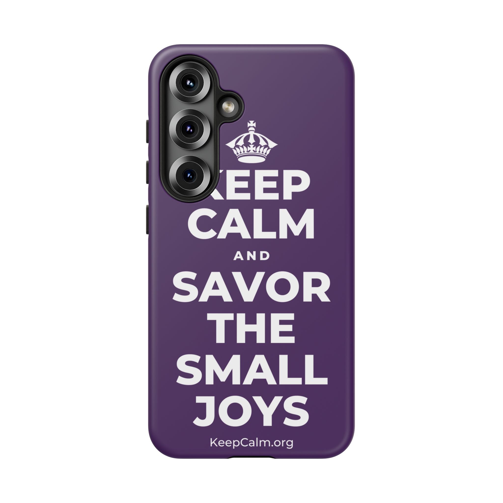 KEEP CALM AND SAVOR THE SMALL JOYS Phone Case