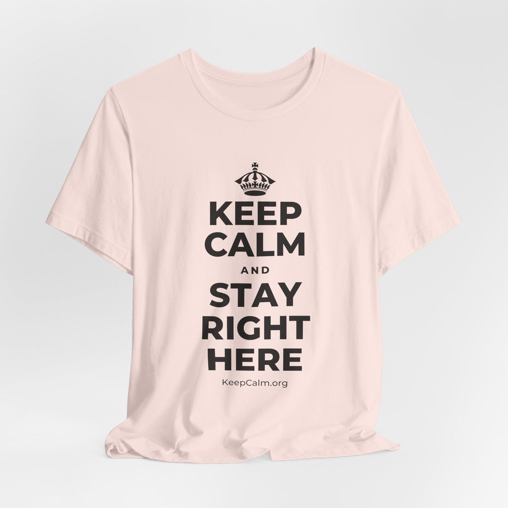 KEEP CALM AND STAY RIGHT HERE T-Shirt (Soft Cream–Heather Mauve)