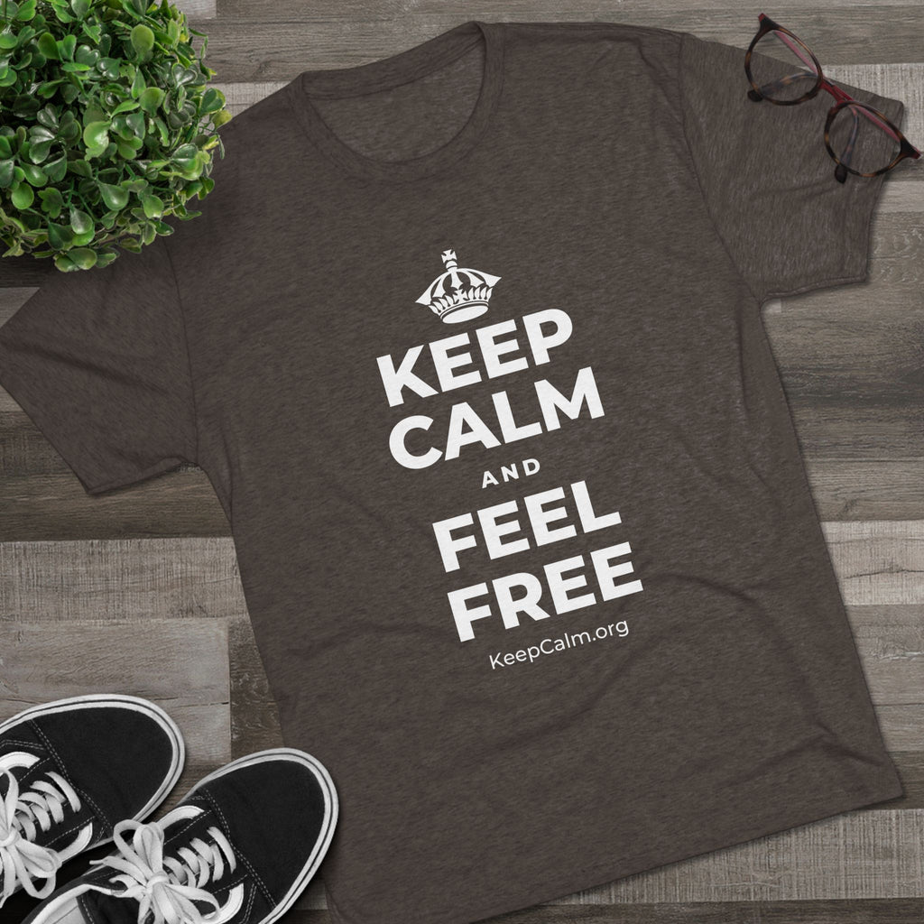 KEEP CALM AND FEEL FREE Tri-Blend Tee
