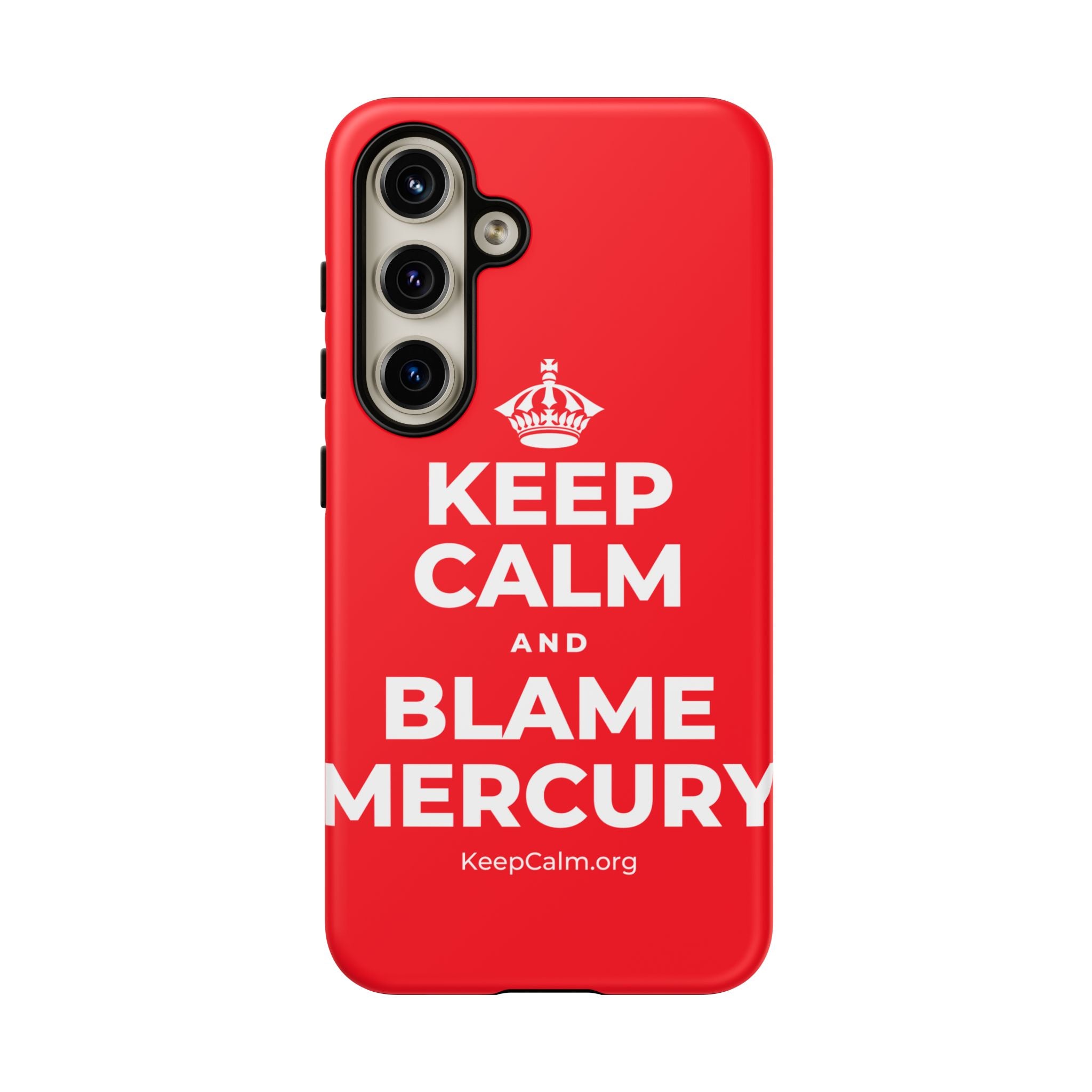KEEP CALM AND BLAME MERCURY Phone Case