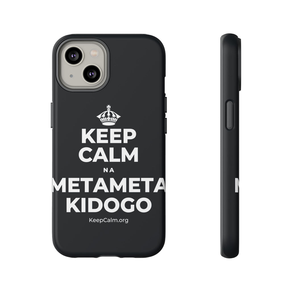 KEEP CALM NA METAMETA KIDOGO Phone Case (Dark)