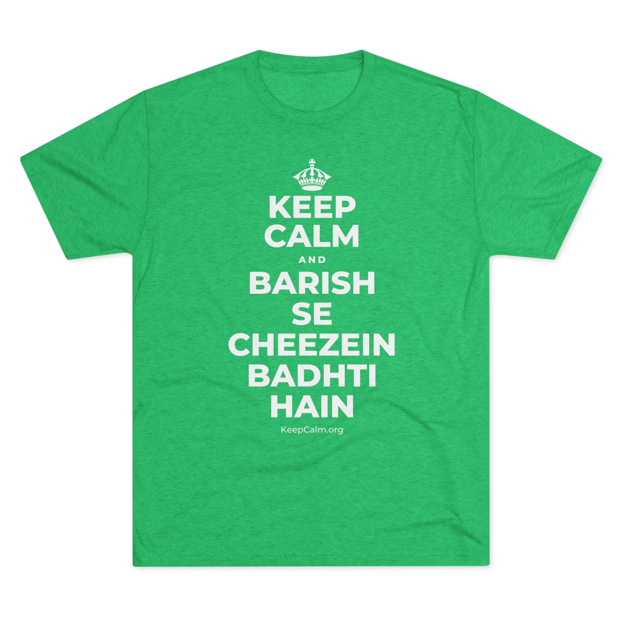 KEEP CALM AND BARISH SE CHEEZEIN BADHTI HAIN Tri-Blend Tee