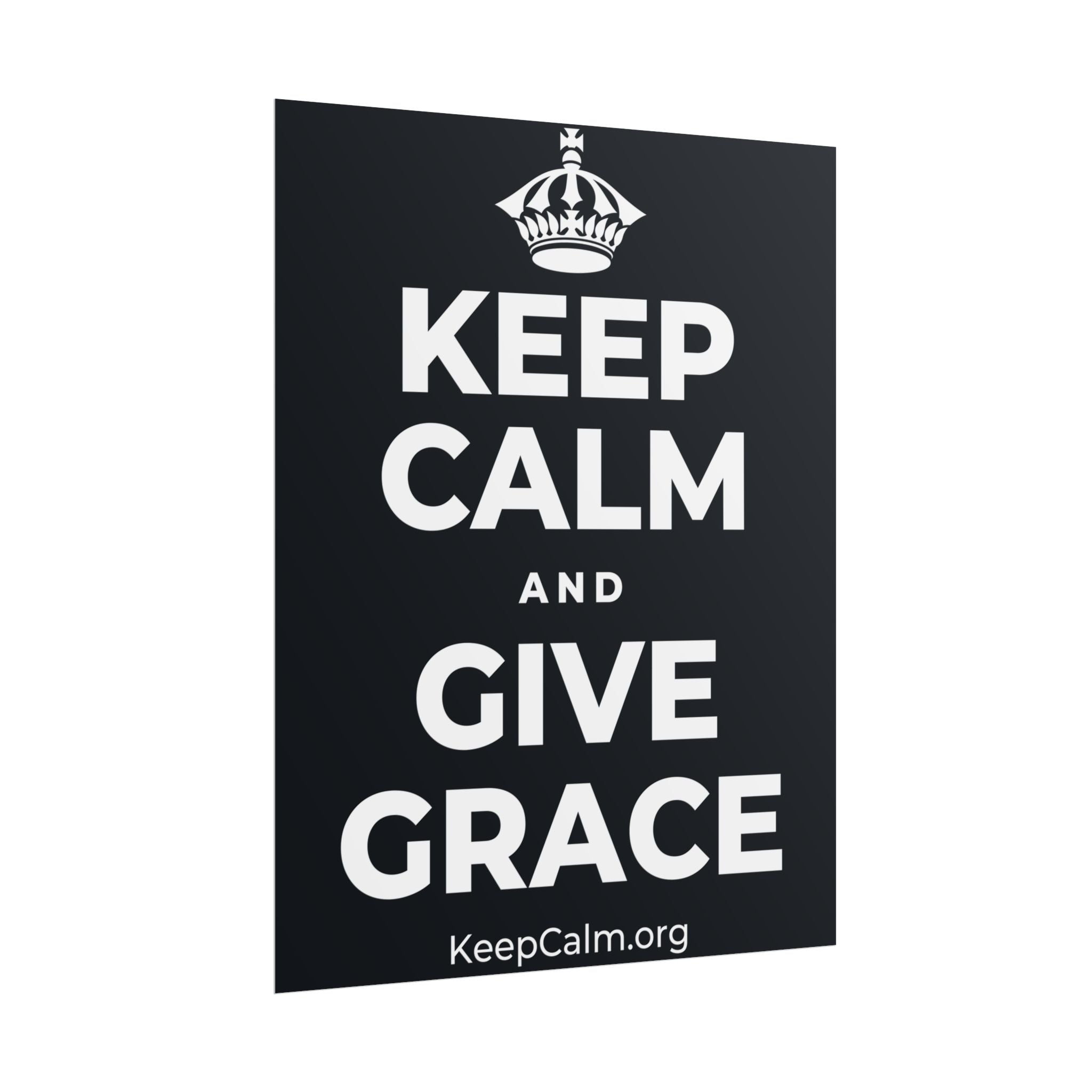 KEEP CALM AND GIVE GRACE Poster (Dark)