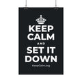 KEEP CALM AND SET IT DOWN Satin Poster (Dark)