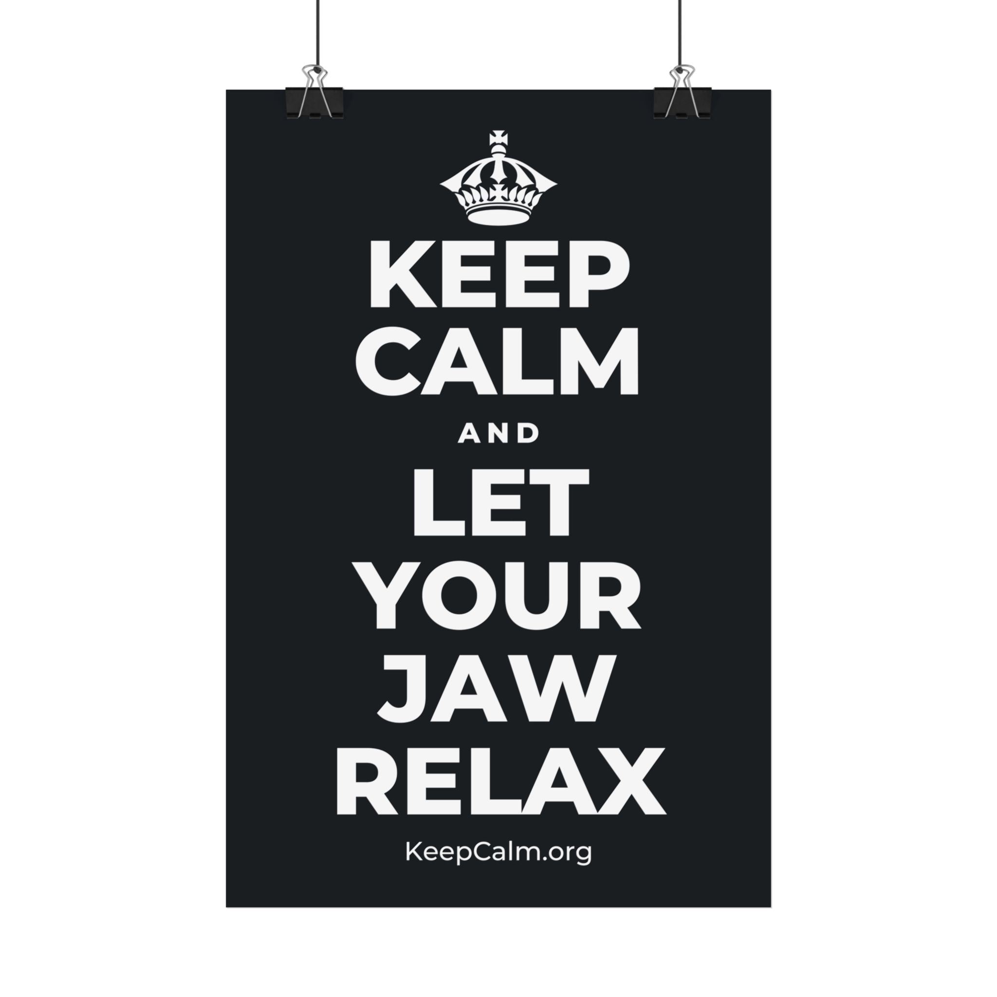 KEEP CALM AND LET YOUR JAW RELAX Satin Poster (Dark)