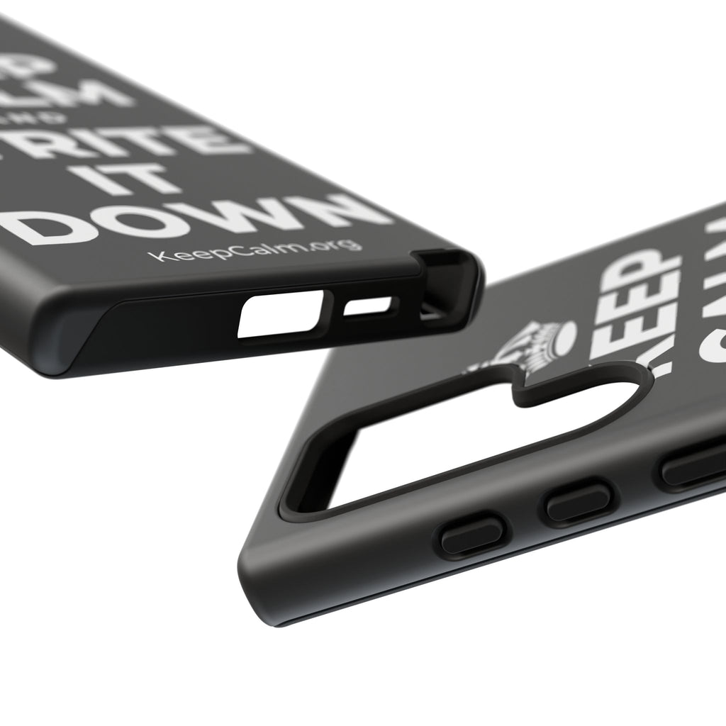 KEEP CALM AND WRITE IT DOWN Phone Case