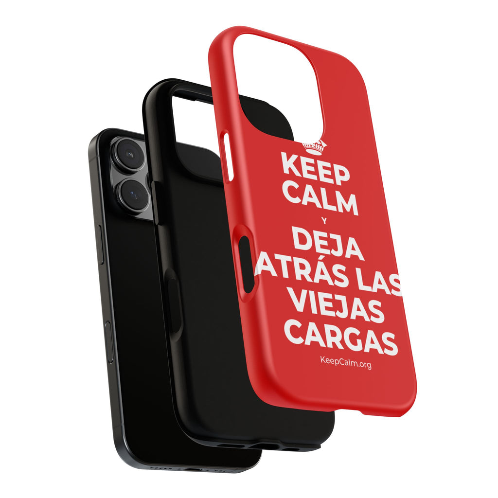 KEEP CALM Y DEJA ATRÁS LAS VIEJAS CARGAS Phone Case